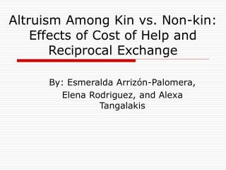 Altruism Among Kin vs. Non-kin: Effects of Cost of Help and Reciprocal Exchange