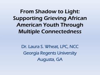 From Shadow to Light: Supporting Grieving African American Youth Through Multiple Connectedness