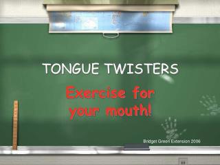 TONGUE TWISTERS