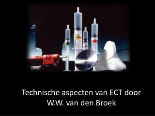 Technische aspecten van ECT door W.W. van den Broek