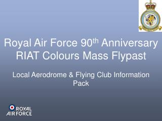 Royal Air Force 90 th Anniversary RIAT Colours Mass Flypast