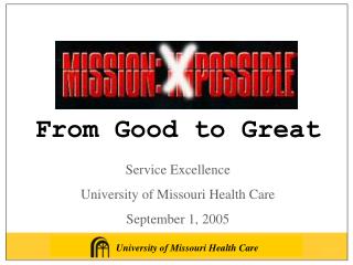 Service Excellence University of Missouri Health Care September 1, 2005