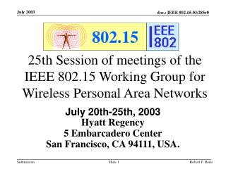 25th Session of meetings of the IEEE 802.15 Working Group for Wireless Personal Area Networks