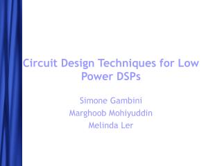 Circuit Design Techniques for Low Power DSPs