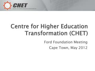 Centre for Higher Education Transformation (CHET)
