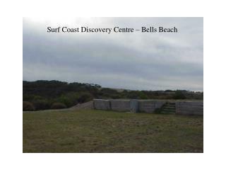 Surf Coast Discovery Centre – Bells Beach