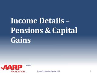 Income Details – Pensions &amp; Capital Gains