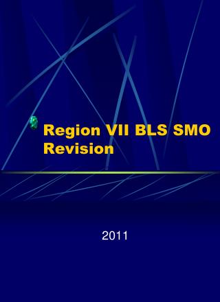 Region VII BLS SMO Revision