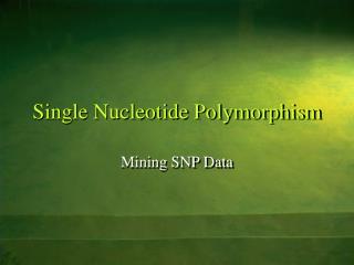 Single Nucleotide Polymorphism