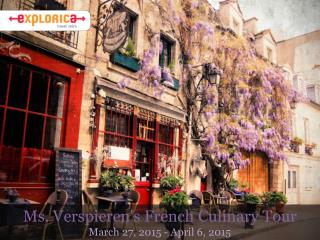 Ms. Verspieren's French Culinary Tour March 27, 2015 - April 6, 2015