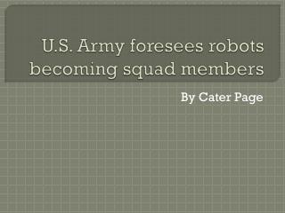 U.S. Army foresees robots becoming squad members