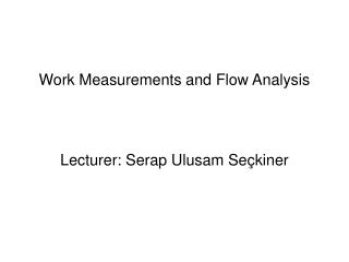 Work Measurements and Flow Analysis