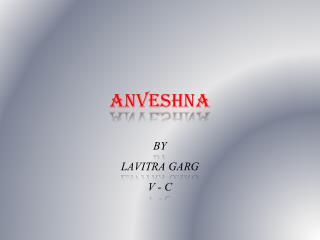 ANVESHNA