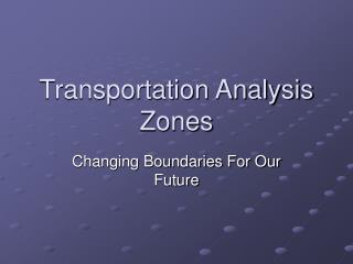 Transportation Analysis Zones