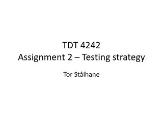 TDT 4242 Assignment 2 – Testing strategy