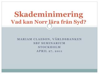 Skademinimering Vad kan Norr lära från Syd?