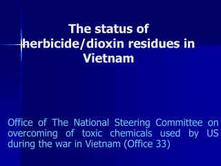 The status of herbicide/dioxin residues in Vietnam