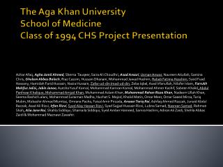 The Aga Khan University School of Medicine Class of 1994 CHS Project Presentation