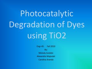 Photocatalytic Degradation of Dyes using TiO2