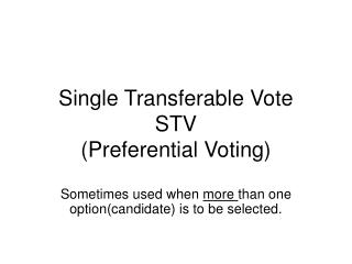 Single Transferable Vote STV (Preferential Voting)