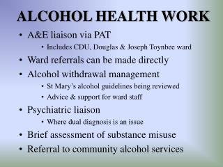 A&amp;E liaison via PAT Includes CDU, Douglas &amp; Joseph Toynbee ward