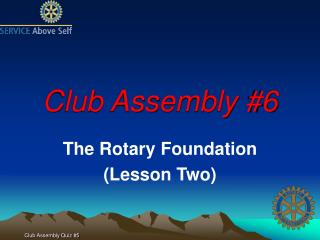 Club Assembly #6