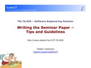 Tik-76.650 – Software Engineering Seminar Writing the Seminar Paper – Tips and Guidelines