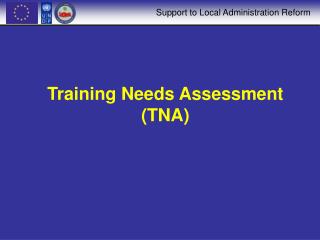 Training Needs Assessment (TNA)