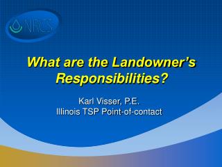 What are the Landowner’s Responsibilities?