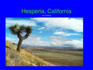 Hesperia, California our setting