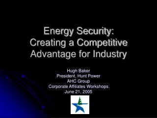 Energy Security: Creating a Competitive Advantage for Industry