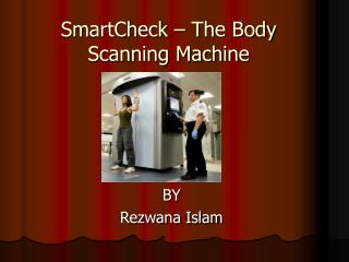 SmartCheck – The Body Scanning Machine