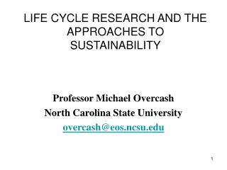 LIFE CYCLE RESEARCH AND THE APPROACHES TO SUSTAINABILITY