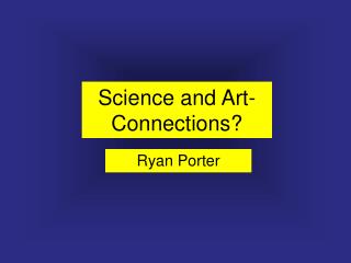 Science and Art- Connections?