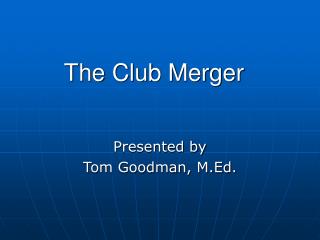 The Club Merger