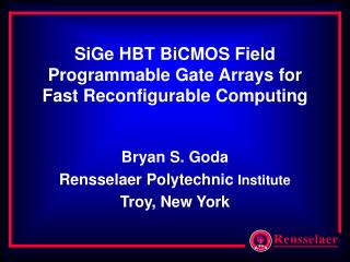 SiGe HBT BiCMOS Field Programmable Gate Arrays for Fast Reconfigurable Computing