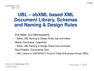 UBL – ebXML based XML D ocument Library, Schemas and N aming &amp; Design Rules