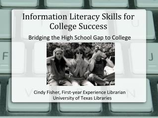 Information Literacy Skills for College Success