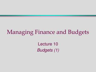 Managing Finance and Budgets