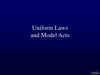 Uniform Laws and Model Acts
