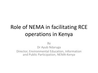 Role of NEMA in facilitating RCE operations in Kenya