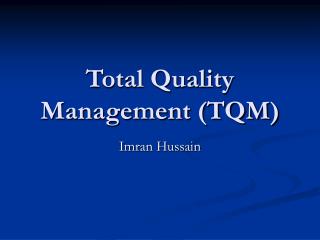 Total Quality Management (TQM)