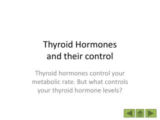 Thyroid Hormones and their control