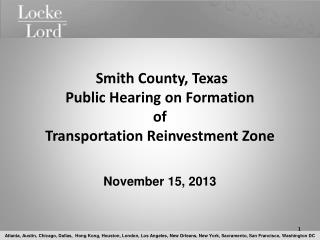 Smith County, Texas Public Hearing on Formation of Transportation Reinvestment Zone