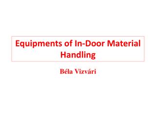 Equipments of In-Door Material Handling