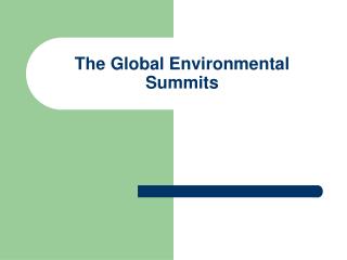 The Global Environmental Summits