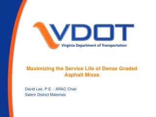 Maximizing the Service Life of Dense Graded Asphalt Mixes