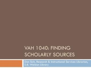 VAH 1040: Finding Scholarly Sources