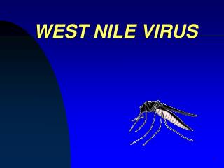 WEST NILE VIRUS