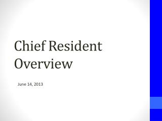 Chief Resident Overview